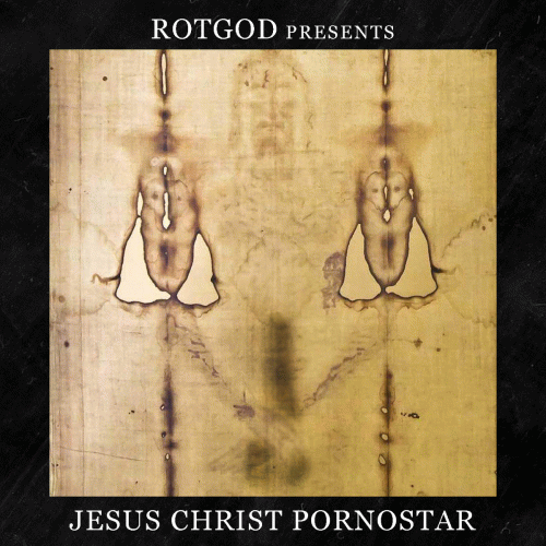 Rotgod : Jesus Christ Pornostar